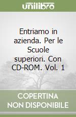 Entriamo in azienda. Per le Scuole superiori. Con CD-ROM (1) libro di Astolfi Eugenio - Rascioni Stefano - Ricci Giovanna