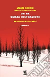Un re senza distrazioni libro di Giono Jean
