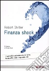 Finanza shock. Come uscire dalla crisi dei mutui subprime libro di Shiller Robert J.