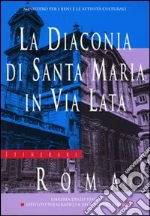 La diaconia di Santa Maria in via Lata libro di Pardi Roberta
