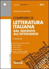 Compendio di letteratura italiana. Dal Seicento all'Ottocento libro di Sansoni Guglielmo