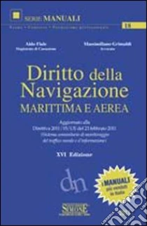 Diritto della navigazione marittima e aerea libro di Fiale Aldo - Grimaldi Massimiliano