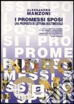 I promessi sposi. Per il biennio libro di Manzoni Alessandro