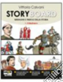 Storyboard. Con espansione online. Per la Scuola media libro di Calvani Vittoria