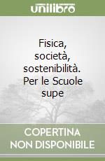 Fisica, società, sostenibilità. Con espansione online. Per le Scuole superiori. Con DVD-ROM libro di Stroppa P., Randazzo F., Bonura A.