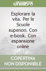 Esplorare la vita. Con e-book. Con espansione online. Per le Scuole superiori libro di Rusconi Massimiliano, Crippa Massimo