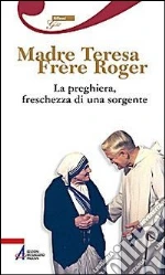 Schutz Roger; Teresa di Calcutta (santa)