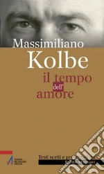 Kolbe Massimiliano (san); Monzani E. (cur.)