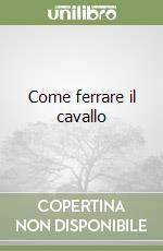 Come ferrare il cavallo libro di Hickman John