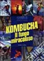 KOMBUCHA IL FUNGO MIRACOLOSO libro di TIETZE HARAL W.