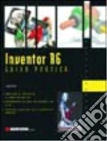 Inventor R6. Guida pratica libro di Pruneri Edoardo