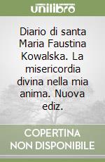 Kowalska M. Faustina; Congregazione della S.s. B.V.M. della Misericordia (cur.)