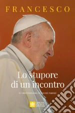 Francesco (Jorge Mario Bergoglio); Brunelli L. (cur.)