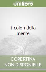 I colori della mente libro di Brunetti Guido