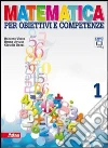 MATEMATICA PER OBIETTIVI E COMPETENZE 1 libro di VACCA ROBERTO ARTUSO BRUNO BEZZI CLAUDIA