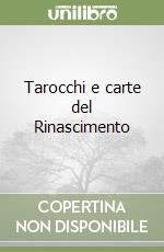 Tarocchi e carte del Rinascimento libro di Zorli Girolamo
