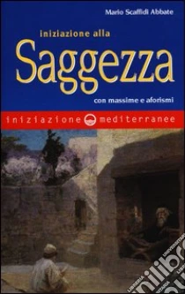 Iniziazione alla saggezza libro di Scaffidi Abbate Mario