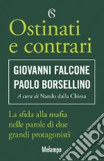 Falcone Giovanni; Borsellino Paolo; Dalla Chiesa N. (cur.)