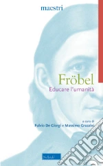 Frbel Friedrich; De Giorgi F. (cur.); Grazzini M. (cur.)