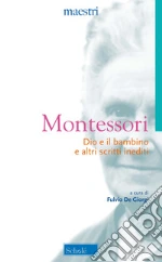 Montessori Maria; De Giorgi F. (cur.)