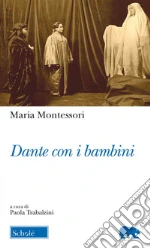 Montessori Maria; Trabalzini P. (cur.)