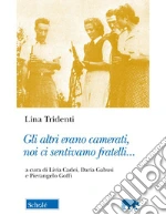 Tridenti Lina; Goffi P. (cur.); Gabusi D. (cur.); Cadei L. (cur.)