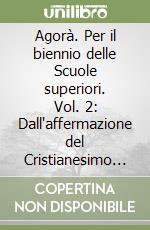 Agorà. Per il biennio (2) libro di Cantarella Eva - Guidorizzi Giulio