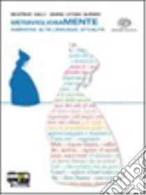 Meravigliosamente. Narrativa. Con espansione online. Per le Scuole superiori libro di Galli Beatrice, Quinzio M. Letizia, Cantarella Eva