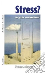 Stress? No grazie, sono resiliente! libro di Formosa Alfredo - Pallanti Stefano