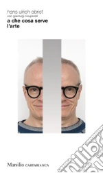 Obrist Hans Ulrich; Ricuperati Gianluigi