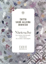 Nietzsche Friedrich; Accendere P. D. (cur.)