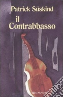 Il contrabbasso libro di Süskind Patrick