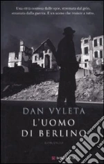 L'Uomo di Berlino libro di Vyleta Dan