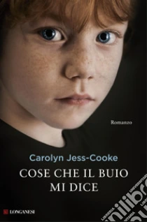 Cose che il buio mi dice libro di Jess-Cooke Carolyn