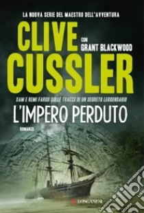 L'impero perduto libro di Cussler Clive - Blackwood Grant