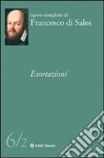 Francesco di Sales (san); Balbone G. (cur.); Gioia G. (cur.); Balbone G. (cur.)