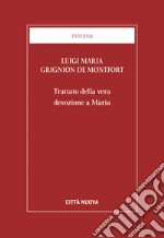 Grignion de Montfort Louis-Marie (santo); Cortinovis B. (cur.)