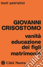 Crisostomo Giovanni (san); Ceresa Gastaldo A. (cur.)