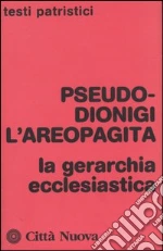 Pseudo Dionigi l'Areopagita; Lilla S. (cur.)