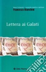 Lettera ai Galati libro di Bianchini Francesco