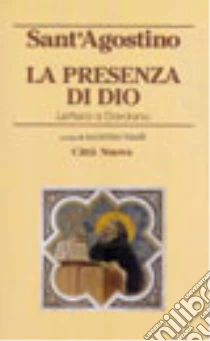 La presenza di Dio. Lettera a Dardano libro di Agostino (sant')