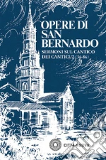Bernardo di Chiaravalle (san); Stercal C. (cur.)
