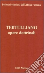 Tertulliano Quinto S.; Micaelli C. (cur.); Moreschini C. (cur.); Tommasi Moreschini C. O. (cur.)