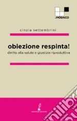 Settembrini C. (cur.); Obiezione respinta (cur.)