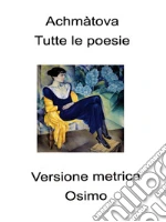 Achmatova Anna; Osimo B. (cur.)