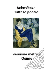 Achmatova Anna; Osimo B. (cur.)