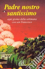 Francesco d'Assisi (san); Bonaldo N. (cur.)