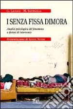 I senza fissa dimora. Analisi psicologica del fenomeno e ipotesi di intervento libro di Lavanco Gioacchino - Santinello Massimo