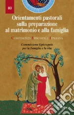 Conferenza episcopale italiana (cur.); CEI. Ufficio nazionale per la pastorale della fam. (cur.)
