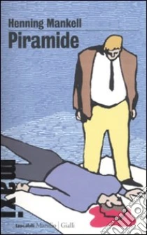 Piramide. Le inchieste del commissario Kurt Wallander (9) libro di Mankell Henning